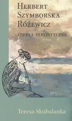 Herbert Szymborska Różewicz - Outlet - Teresa Skubalanka