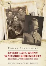 Cztery lata wojny w służbie Komendanta - Outlet - Roman Starzyński