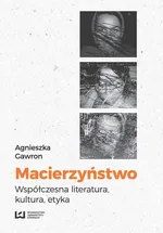 Macierzyństwo - Agnieszka Gawron