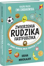 Zwierzenia Rudzika fastfudzika - Irena Mikołajek
