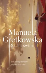 Na linii świata - Manuela Gretkowska