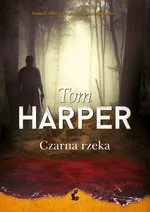 Czarna rzeka - Tom Harper