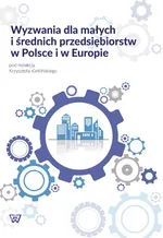 Wyzwania dla małych i średnich przedsiębiorstw w Polsce i w Europie