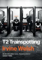 T2 Trainspotting - Irvine Welsh