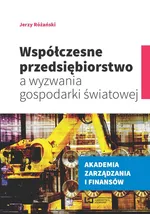 Współczesne przedsiębiorstwo a wyzwania gospodarki światowej - Jerzy Różański