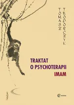 Traktat o psychoterapii IMAM - Tomasz Teodorczyk