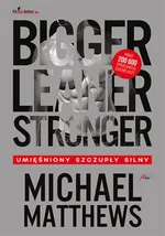 Bigger Leaner Stronger - Michael Matthews