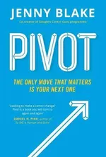Pivot The Only Move That Matters Is Your Next One - Jenny Blake