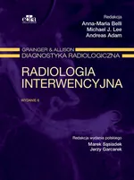 Radiologia interwencyjna Grainger & Alison Diagnostyka radiologiczna - A. Adam