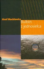 Bulbin z jednosielca - Józef Mackiewicz