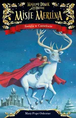 Misje Merlina Święta w Camelocie - Osborne Mary Pope