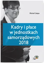 Kadry i płace w jednostkach samorządowych 2018 - Michał Culepa