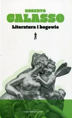 Literatura i bogowie - Roberto Calasso