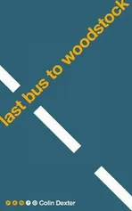 Last Bus to Woodstock - Colin Dexter