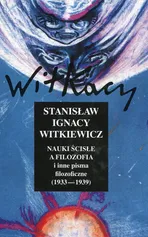 Nauki ścisłe a filozofia i inne pisma filozoficzne 1933-1939 - Outlet - Witkiewicz Stanisław Ignacy