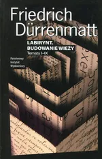 Labirynt Budowanie wieży Tematy I-IX - Friedrich Durrenmatt