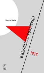 O rewolucji rosyjskiej - Martin Malia