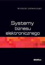 Systemy biznesu elektronicznego - Witold Chmielarz