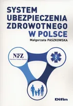 System ubezpieczenia zdrowotnego w Polsce - Małgorzata Paszkowska