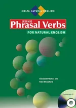Using Phrasal Verbs for Natural English + CD - Elizabeth Walter