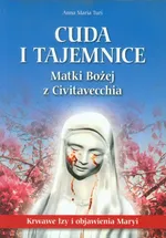 Cuda i tajemnice Matki Bożej z Civitavecchia - Turi Anna Maria