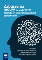 Zaburzenia mowy w wybranych zespołach uwarunkowanych genetycznie - Jagoda Cieszyńska-Rożek