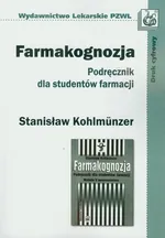 Farmakognozja Podręcznik dla studentów farmacji - Stanisław Kohlmunzer