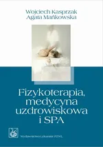 Fizykoterapia, medycyna uzdrowiskowa i SPA - Wojciech Kasprzak