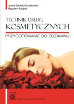 Technik usług kosmetycznych - Joanna Dylewska-Grzelakowska