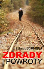 Zdrady i powroty - Outlet - Elżbieta Jodko-Kula