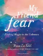 My Friend Fear - Patel Meera Lee