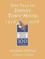 The Tale of Johnny Town Mouse Gold Centenary Edition - Beatrix Potter