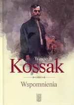 Wojciech Kossak Wspomnienia - Kazimierz Olszański