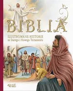 Biblia Ilustrowane historie ze Starego i Nowego Testamentu - (ilustracje)