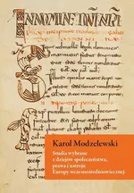 Studia wybrane z dziejów społeczeństwa, prawa i ustroju Europy wczesnośredniowiecznej - Karol Modzelewski