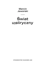 Świat nieliryczny - Marcin Jaworski