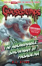 Goosebumps: The Abominable Snowman of Pasadena - Stine R. L.