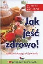 Jak jeść zdrowo - Jadwiga Górnicka