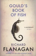 Gould`s Book of Fish - Richard Flanagan