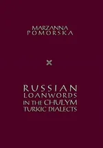 Russian loanwords in the Chulym Turkic dialects - Marzanna Pomorska
