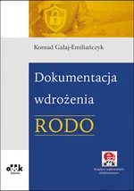 Dokumentacja wdrożenia RODO (z suplementem elektronicznym) - Konrad Gałaj-Emiliańczyk