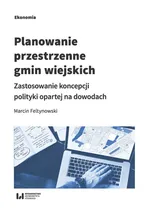 Planowanie przestrzenne gmin wiejskich - Marcin Feltynowski