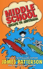 Middle School Escape to Australia - James Patterson
