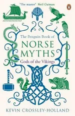 The Penguin Book of Norse Myths: Gods of the Vikings - Kevin Crossley-Holland