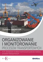 Organizowanie i monitorowanie procesów transportowych A.31 - Radosław Kacperczyk