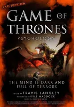 Game of Thrones Psychology - Travis Langley