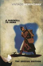 A Farewell to Arms: The Special Edition - Ernest Hemingway