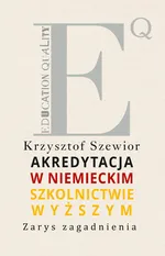 Akredytacja w niemieckim szkolnictwie wyższym - Krzysztof Szewior