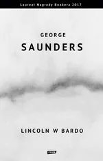 Lincoln w Bardo - George Saunders