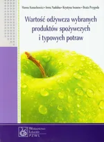 Wartość odżywcza wybranych produktów spożywczych i typowych potraw - Krystyna Iwanow